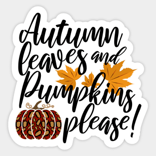 Autumn Leaves And Pumpkins Please Fall design Sticker